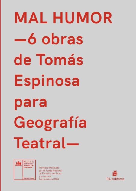 Mal humor:6 obras de Tomás Espinosa para Geografía Teatral