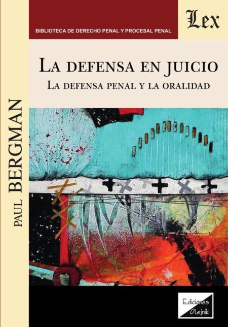 Defensa en Juicio:La defensa penal y la oralidad