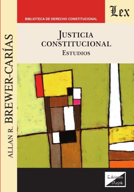Justicia constitucional:Efectos y control: estudios