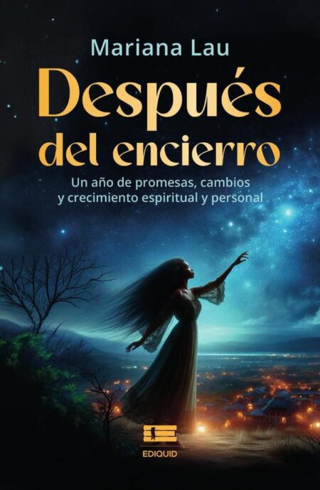 Después del encierro:Un año de promesas, cambios y crecimiento espiritual y personal