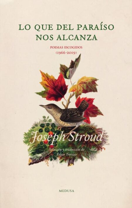 Lo que del paraíso nos alcanza:Poemas escogidos (1966-2019)