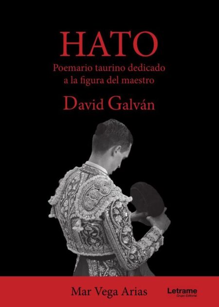 Hato:Poemario taurino dedicado a la figura del maestro David Galván