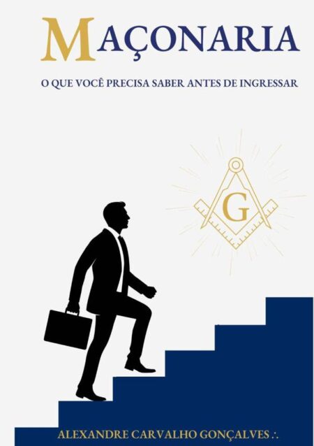 Maçonaria:o que você precisa saber antes de ingressar