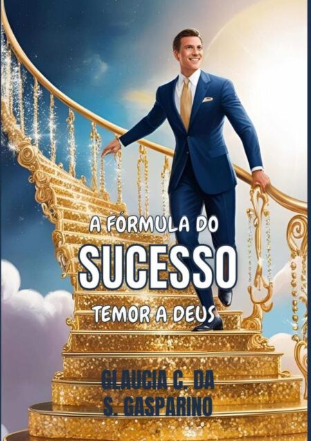 A Fórmula Do Sucesso Temor A Deus