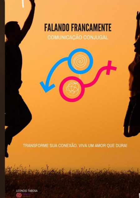 Falando Francamente:Comunicação Conjugal