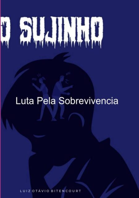 O Sujinho:Luta Pela Sobrevivencia