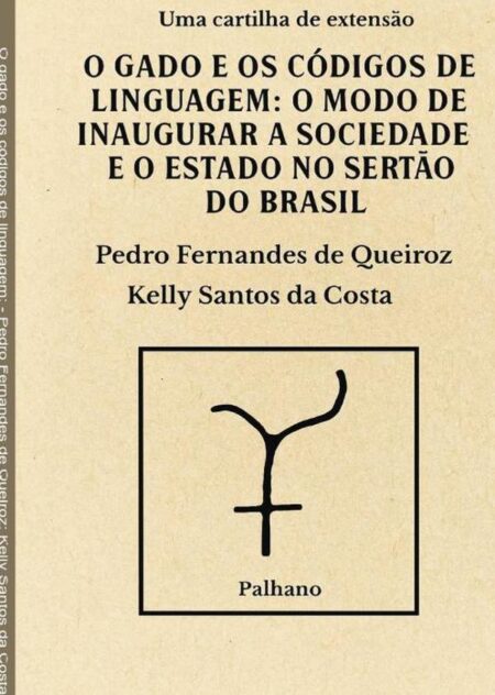 O Gado E Os Códigos De Linguagem::o modo de inaugurar a sociedade e o Estado nos sertões do Brasil
