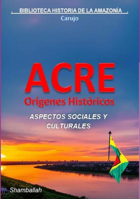 Acre:Orígenes Históricos