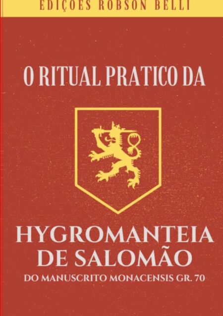 Ritual Prático Da Hygromanteia De Salomão:Do manuscrito Monacensis Gr. 70