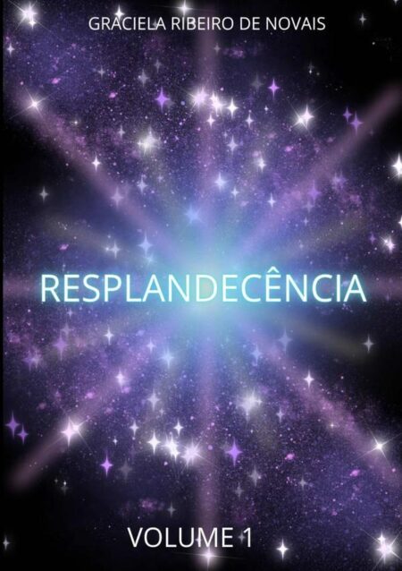 Resplandecência:Volume 1