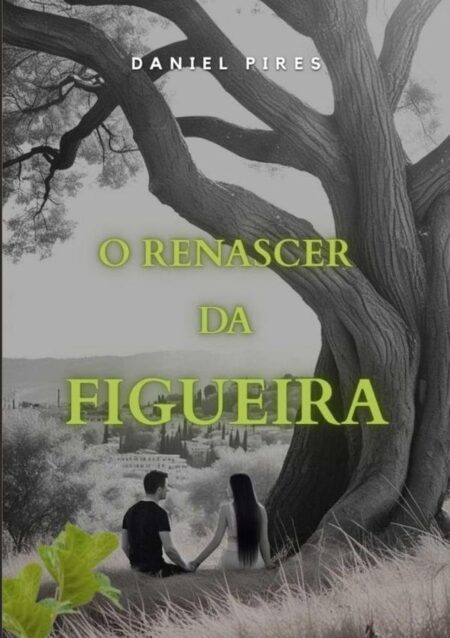 O Renascer Da Figueira