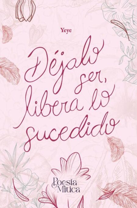 Déjalo ser, libera lo sucedido