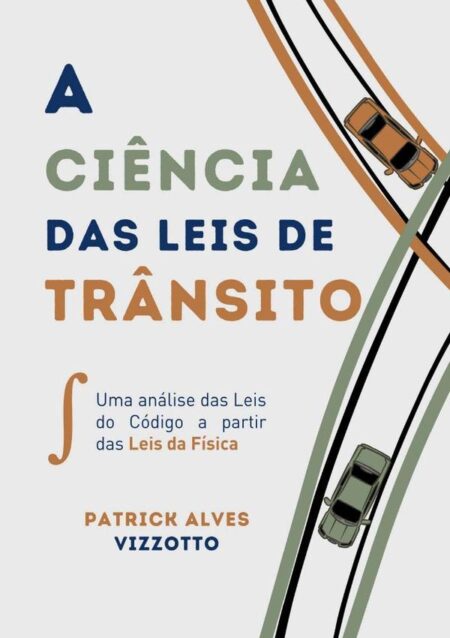 A Ciência Das Leis De Trânsito:Uma análise das Leis do Código a partir das Leis da Física