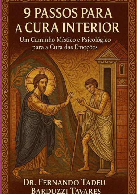 9 Passos Para A Cura Interior:Um Caminho Místico e Psicológico para a Cura das Emoções