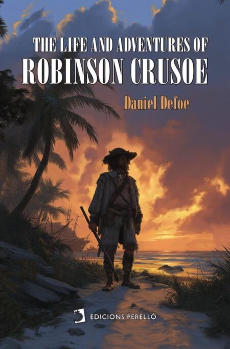 The Life and Adventures of Robinson Crusoe