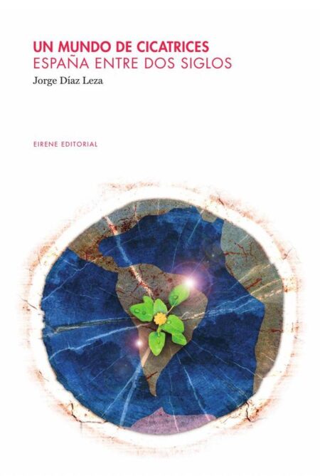 Un mundo de cicatrices. España entre dos siglos