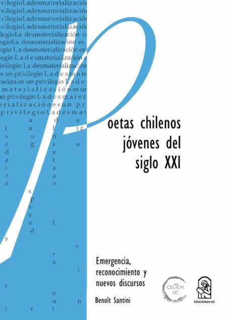 Poetas chilenos jóvenes del siglo XXI:Emergencia, reconocimiento y nuevos discursos