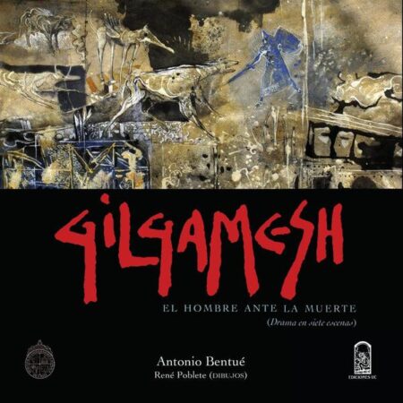 Gilgamesh:El hombre ante la muerte (Drama en siete escenas)