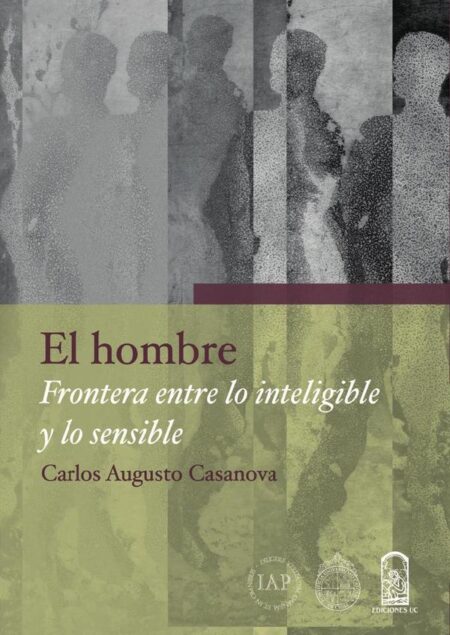 El hombre, frontera entre lo inteligible y lo sensible