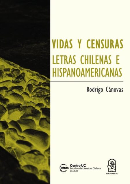 Vidas y censuras:Letras chilenas e hispanoamericanos