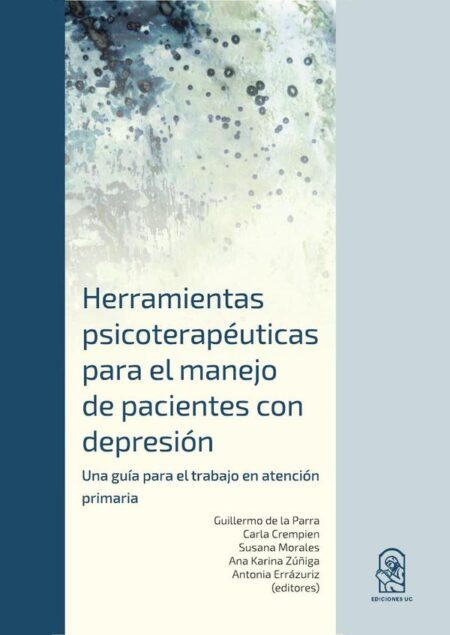 Herramientas Psicoterapéuticas para el Manejo de Pacientes con Depresión:Una guía para el trabajo en atención primaria