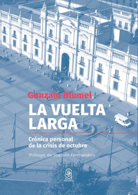 La vuelta larga:Crónica personal de la Crisis de Octubre