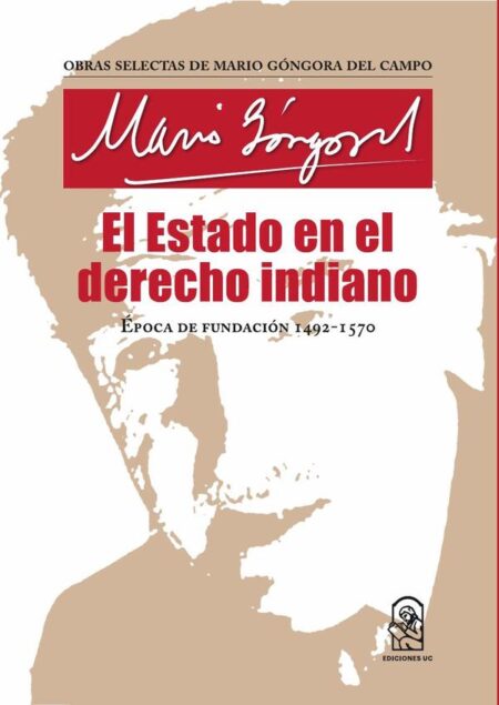 El Estado en el derecho indiano:Época de fundación (1492-1570)