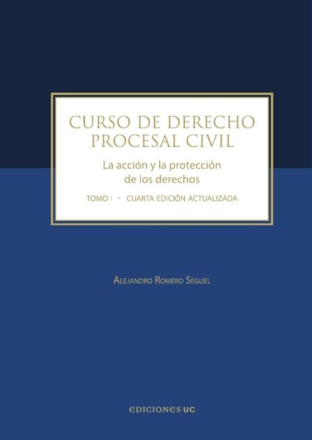 Curso de derecho procesal civil:La acción y la protección de los Derechos Tomo I