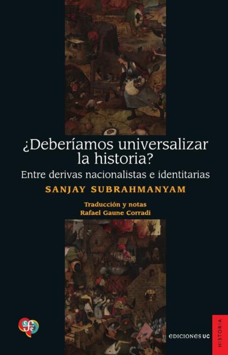 ¿Deberíamos universalizar la historia?:Entre derivas nacionalistas e identitarias
