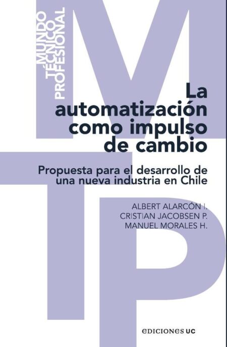 La automatización como impulso de cambio:Propuesta para el desarrollo de una nueva industria en Chile