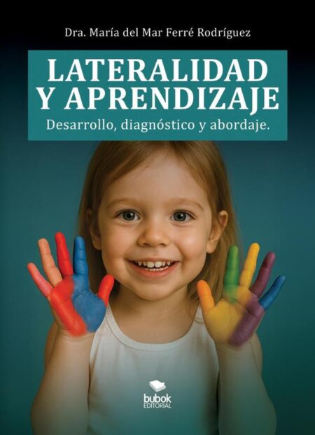 Lateralidad y aprendizaje. Desarrollo, diagnóstico y abordaje