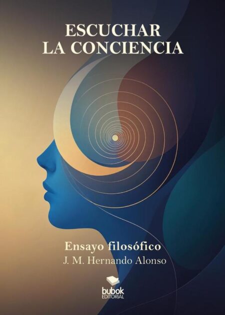 Escuchar la conciencia:Ensayo filosófico