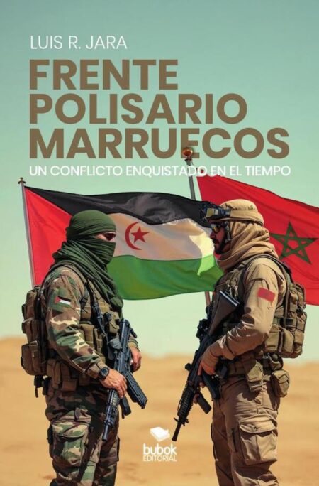 Frente Polisario-Marruecos:Un conflicto enquistado en el tiempo
