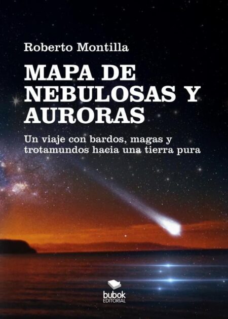 Mapa de nebulosas y auroras:Un viaje con bardos, magas y trotamundos hacia una tierra pura