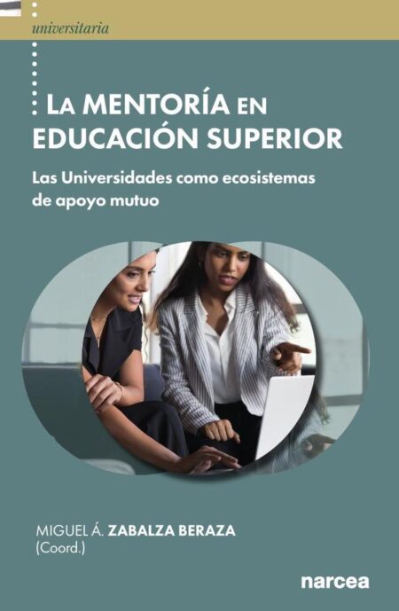 La Mentoría en Educación Superior:Las Universidades como ecosistemas de apoyo mutuo