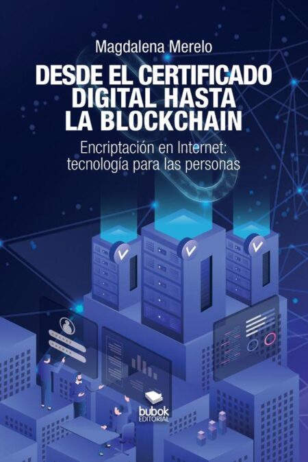 Desde el certificado digital hasta la blockchain:Encriptación en Internet: tecnología para las personas