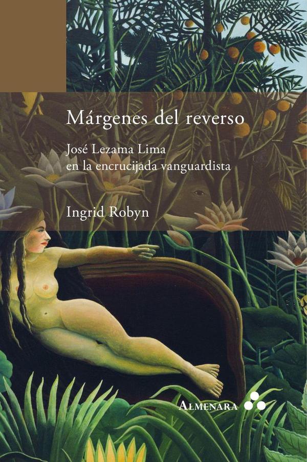 Márgenes del reverso. José Lezama Lima en la encrucijada vanguardista