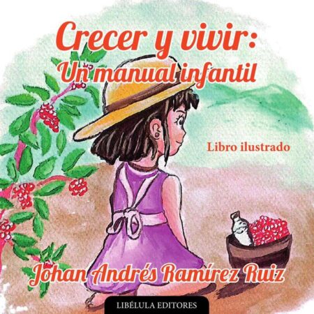 Crecer y vivir: Un manual infantil