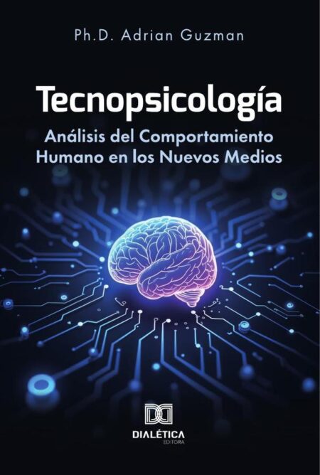Tecnopsicología:Análisis del Comportamiento Humano en los Nuevos Medios