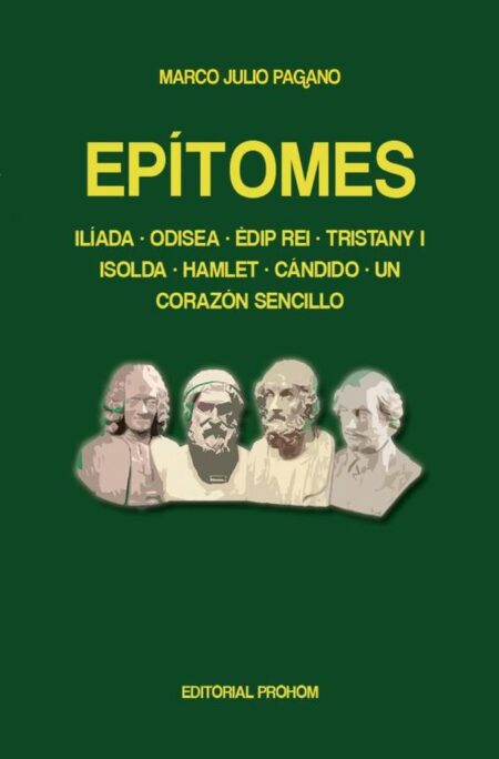 Epítomes:Ilíada - Odisea - Edip Rei - Tristany i Isolda - Hamlet - Cándido - Un corazón sencillo