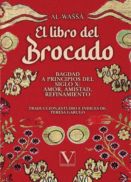El Libro del Brocado:Bagdad a principios del siglo X: amor, amistad, refinamiento
