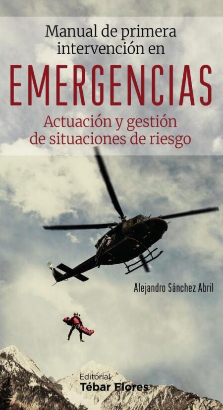 Manual de primera intervención en emergencias:Actuación y gestión de situaciones de riesgo