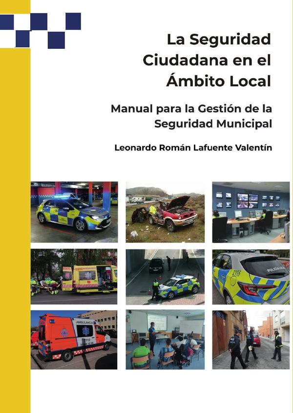 La seguridad ciudadana en el ámbito local:Manual para la gestión de la seguridad Municipal