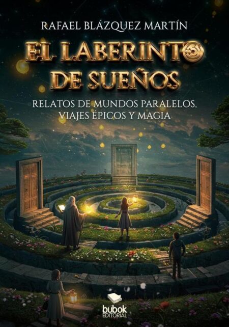 El laberinto de los sueños:Relatos de mundos paralelos, viajes épicos y magia