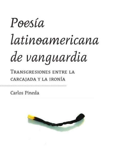 Poesía latinoamericana de vanguardia. Transgresiones entre la carcajada y la ironía