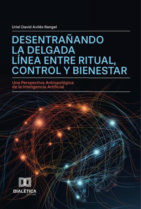 Desentrañando la Delgada Línea entre Ritual, Control y Bienestar:Una Perspectiva Antropológica de la Inteligencia Artificial