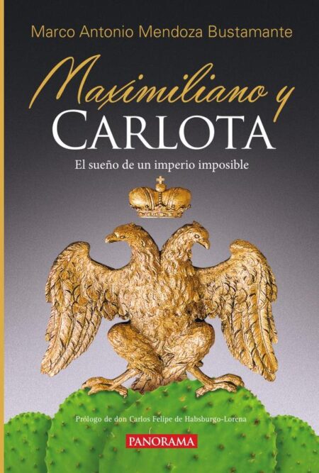 Maximiliano y Carlota:El sueño de un imperio imposible