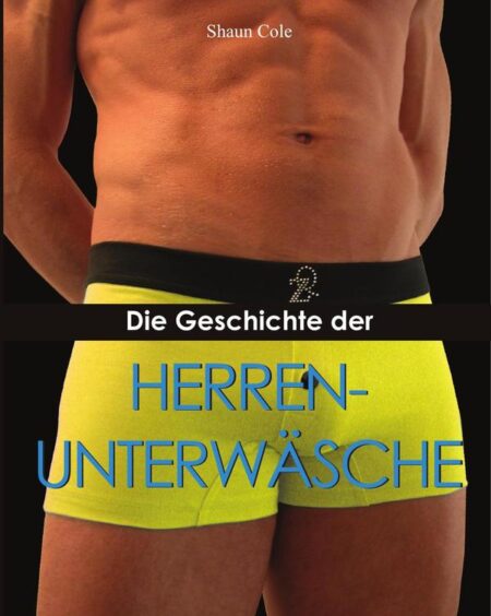Die Geschichte der Herrenunterwäsche
