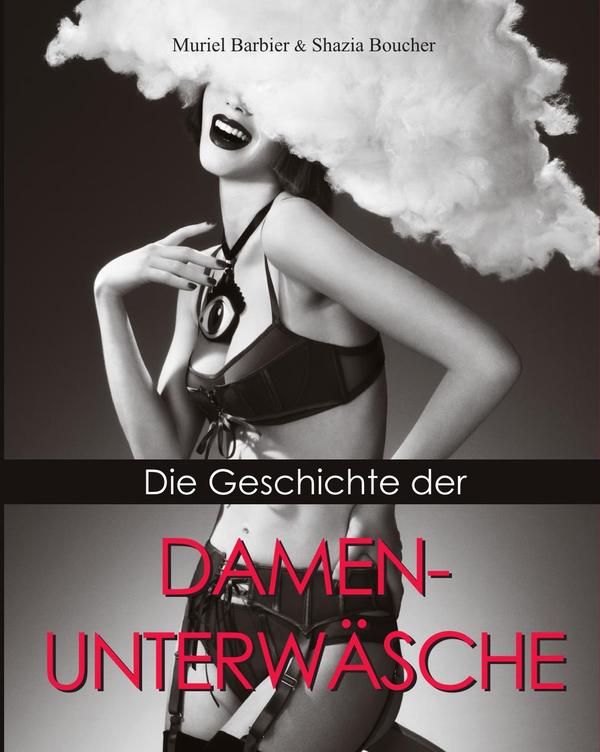 Die Geschichte der Damenunterwäsche