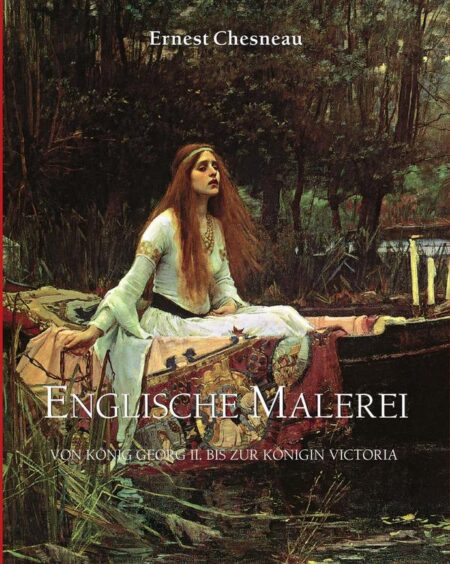 Englische Malerei:von könig georg ii. bis zur königin victoria